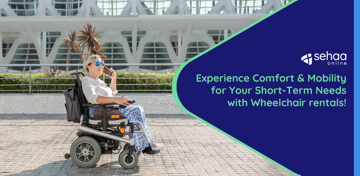 Wheelchair Rentals in the UAE: Comfort and Mobility for Short-Term Needs