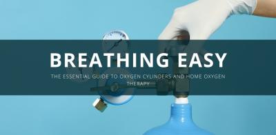 Breathing Easy: The Essential Guide to Oxygen Cylinders and Home Oxygen Therapy